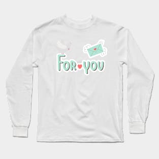 For You Letter, Dove, Heart Long Sleeve T-Shirt